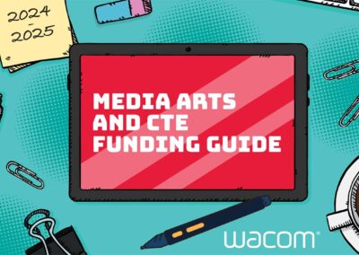 Wacom is Helping to Unlock Classroom Potential with our Media Arts CTE Funding Guide